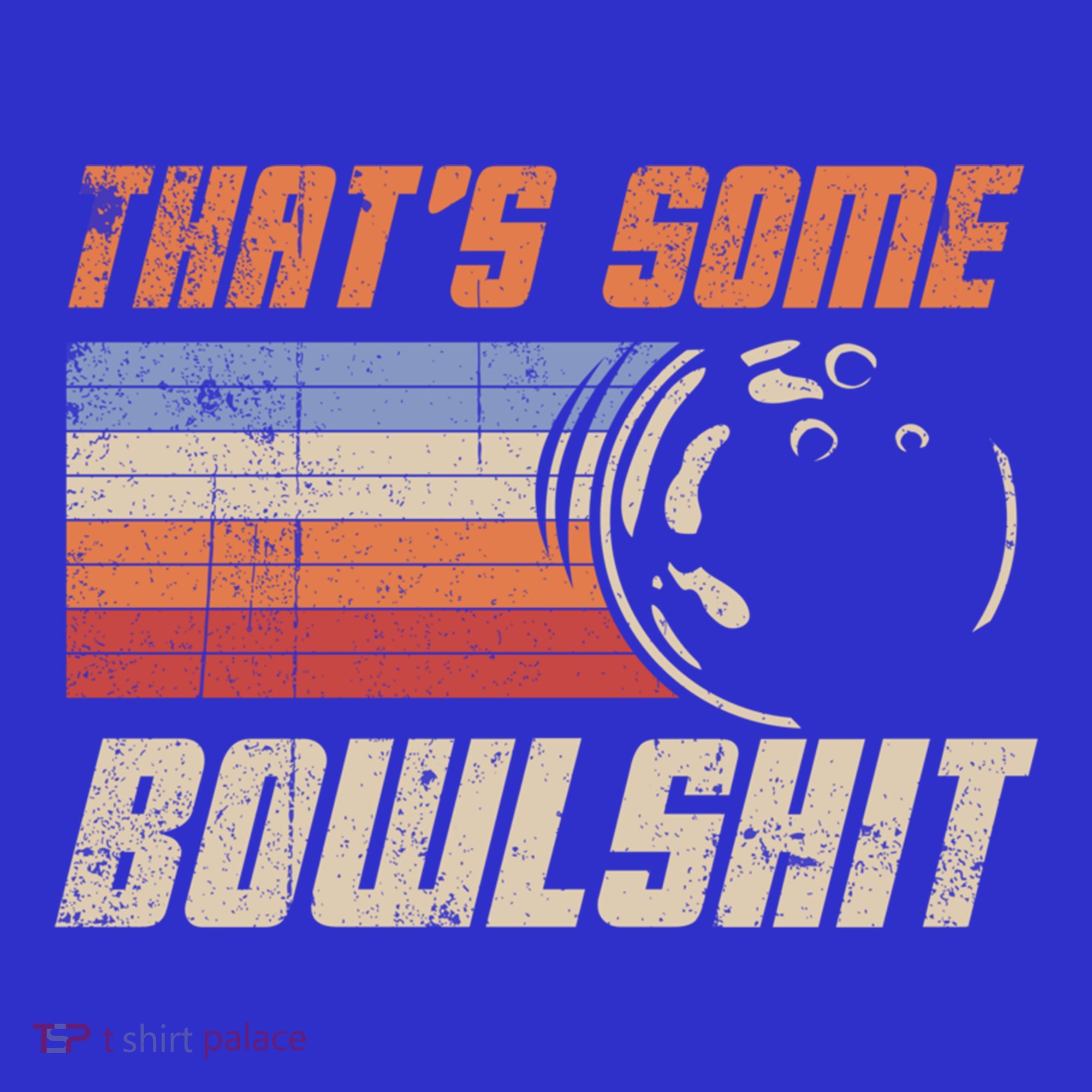 ThatS Some Bowlshit Retro Bowling Bowler Vintage Graphic Gift T-Shirt