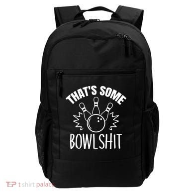 That's Some Bowlshit Funny Bowling Team Party Backpack