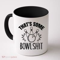 That's Some Bowlshit Funny Bowling Team Party Coffee Mug thumb 0