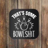 That's Some Bowlshit Funny Bowling Team Party Coaster thumb 0