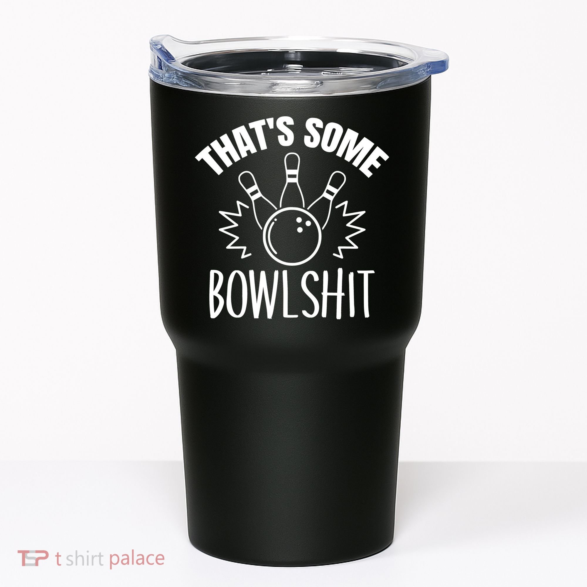 That's Some Bowlshit Funny Bowling Team Party Tumbler