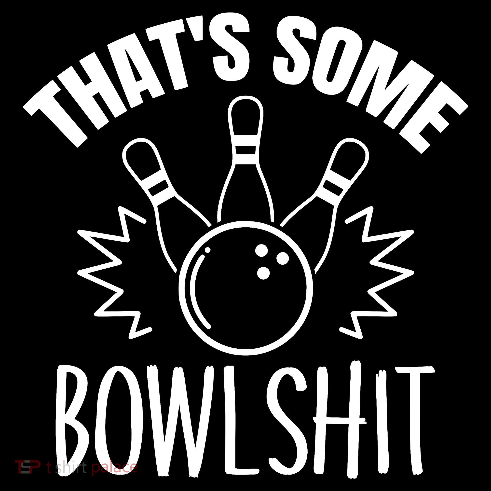 That's Some Bowlshit Funny Bowling Team Party Mousepad