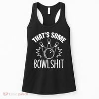 That's Some Bowlshit Funny Bowling Team Party Women's Tank Top thumb 0