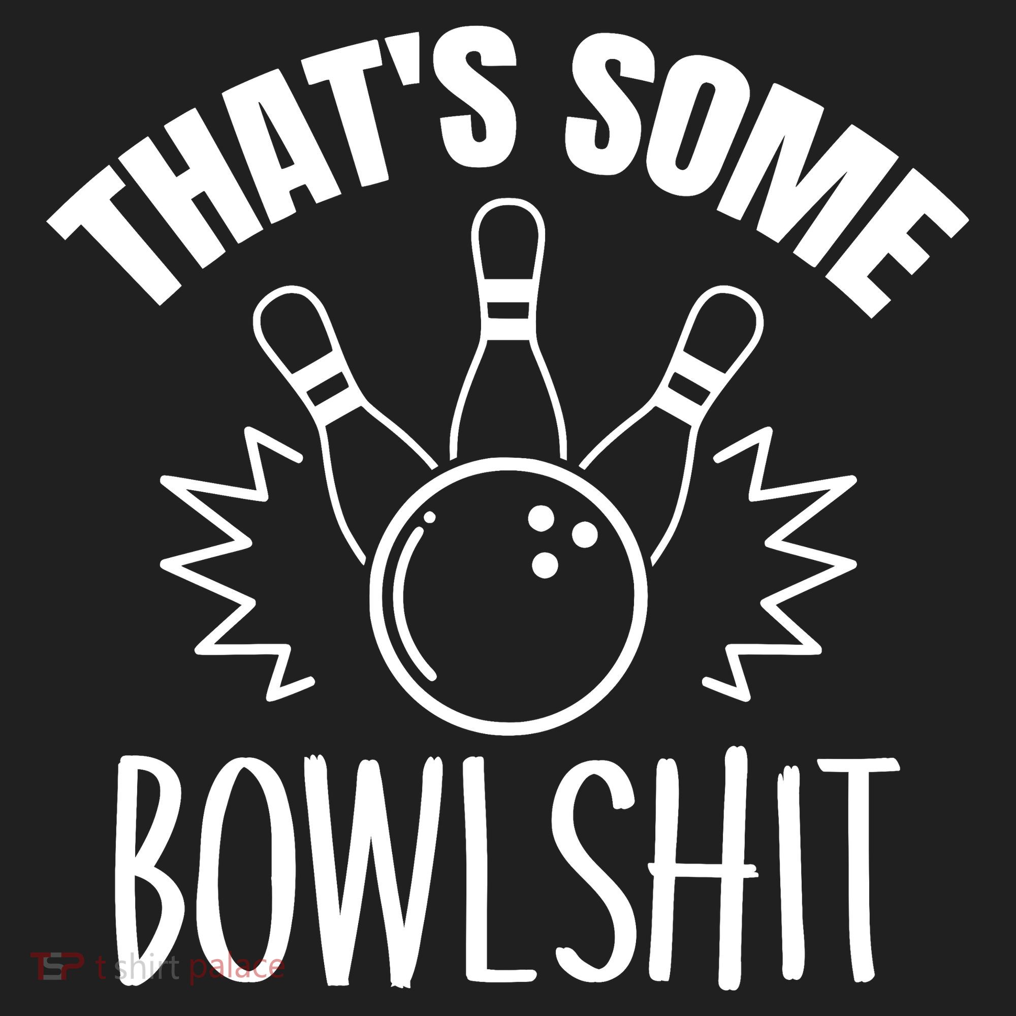 That's Some Bowlshit Funny Bowling Team Party Hat