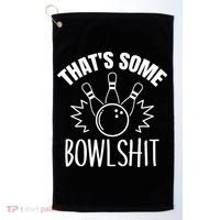 That's Some Bowlshit Funny Bowling Team Party Golf Towel thumb 0