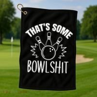 That's Some Bowlshit Funny Bowling Team Party Golf Towel thumb 1