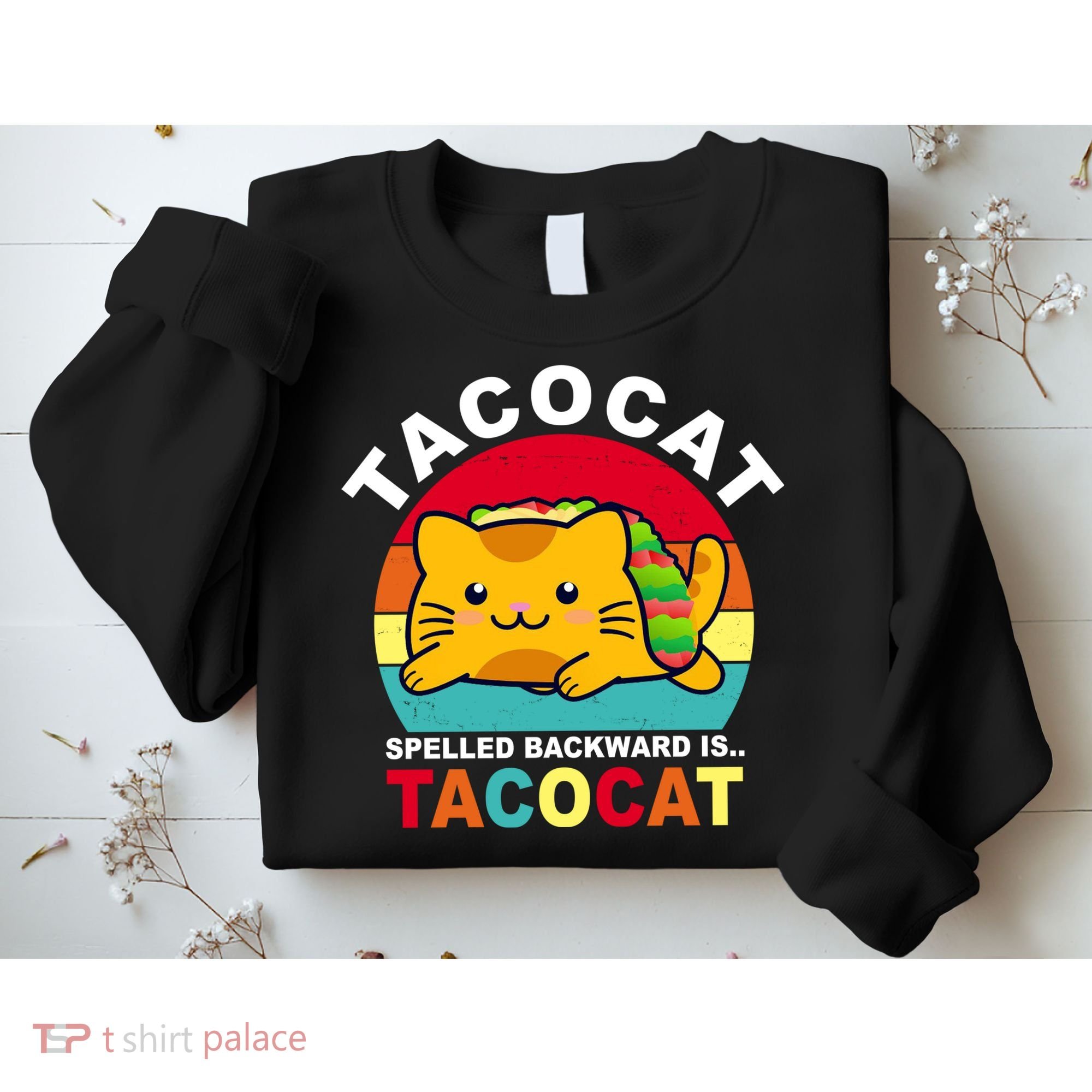 Tacocat Spelled Backward Is Tacocat Funny Sweatshirt