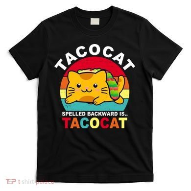 Tacocat Spelled Backward Is Tacocat Funny T-Shirt