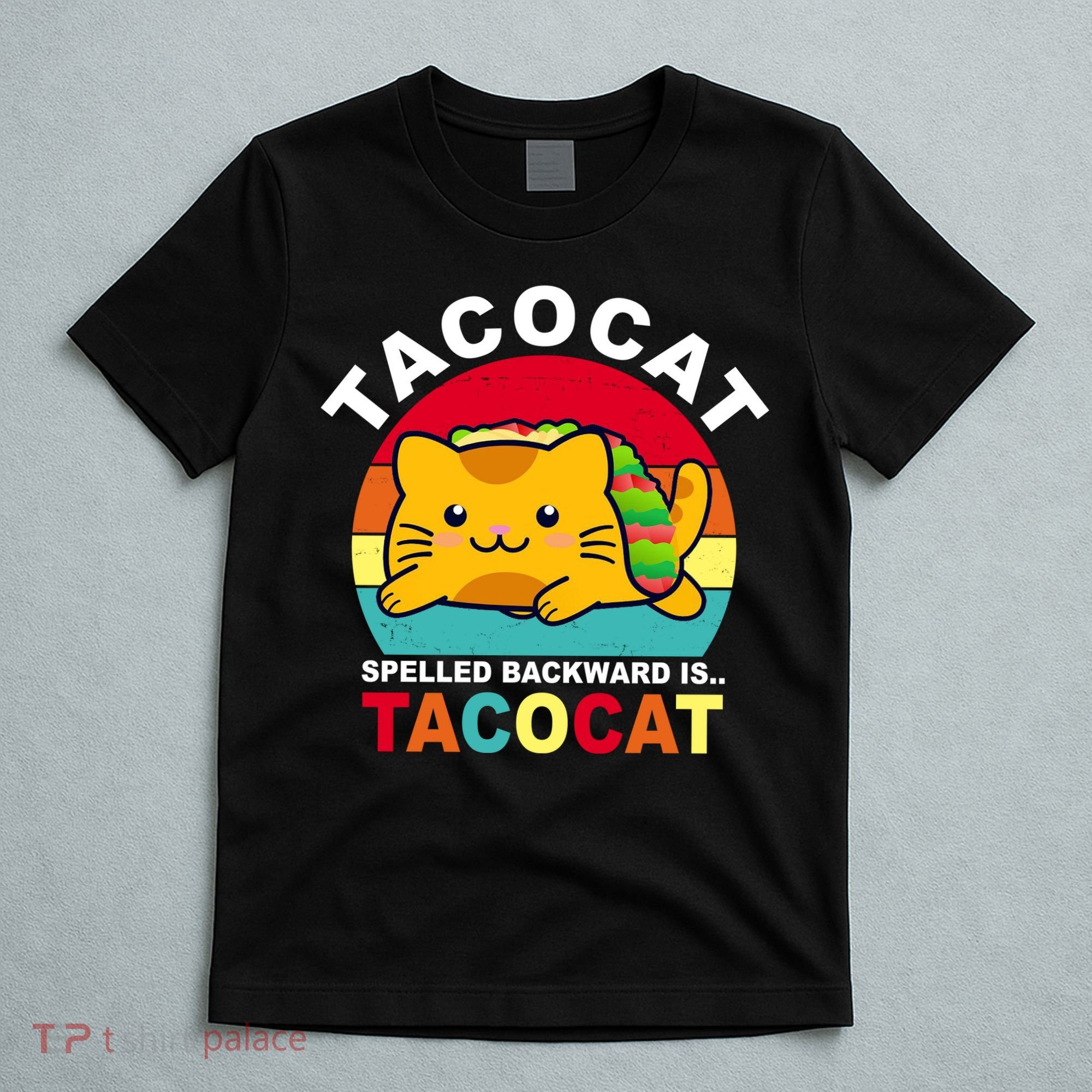 Tacocat Spelled Backward Is Tacocat Funny T-Shirt