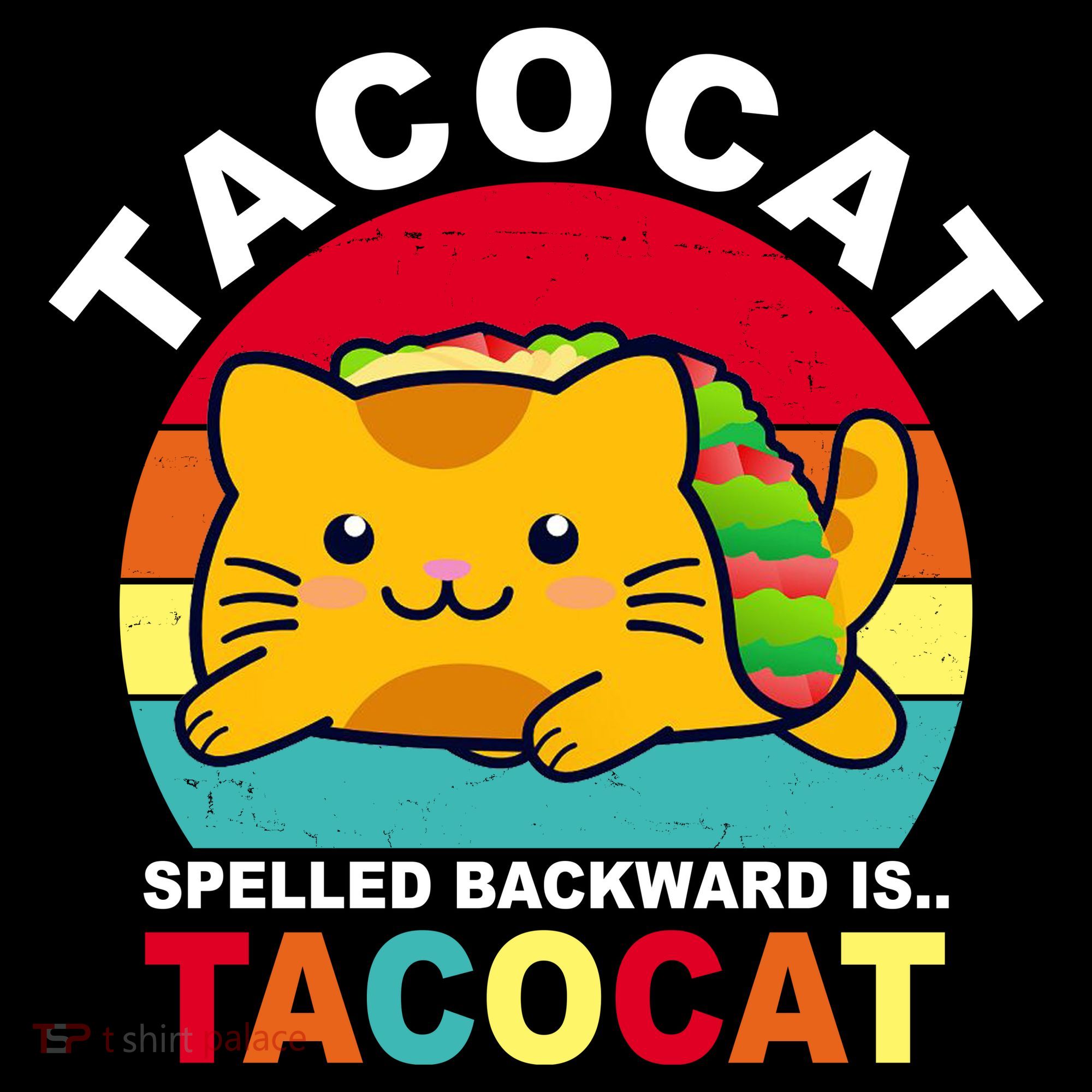 Tacocat Spelled Backward Is Tacocat Funny T-Shirt