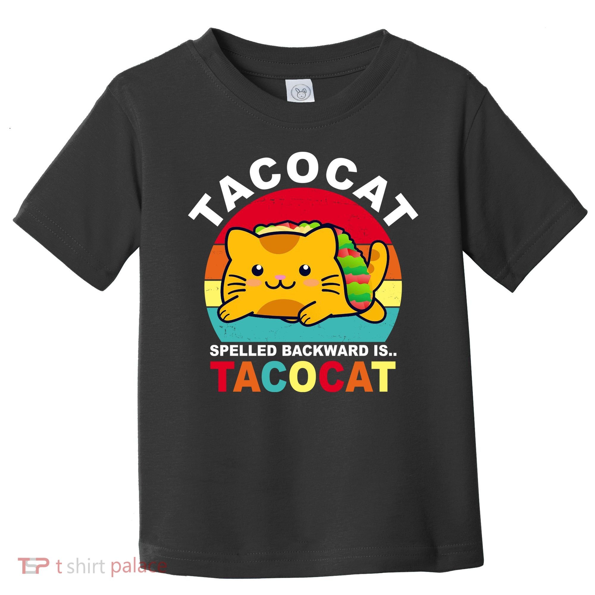 Tacocat Spelled Backward Is Tacocat Funny Toddler T-Shirt