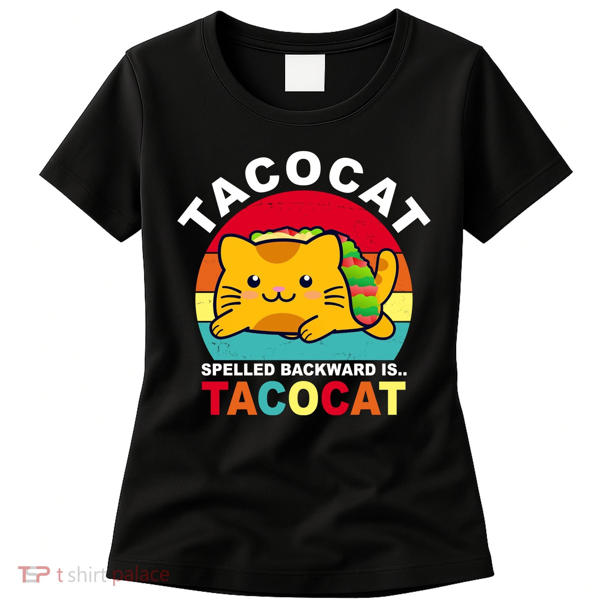 Tacocat Spelled Backward Is Tacocat Funny Women's T-Shirt