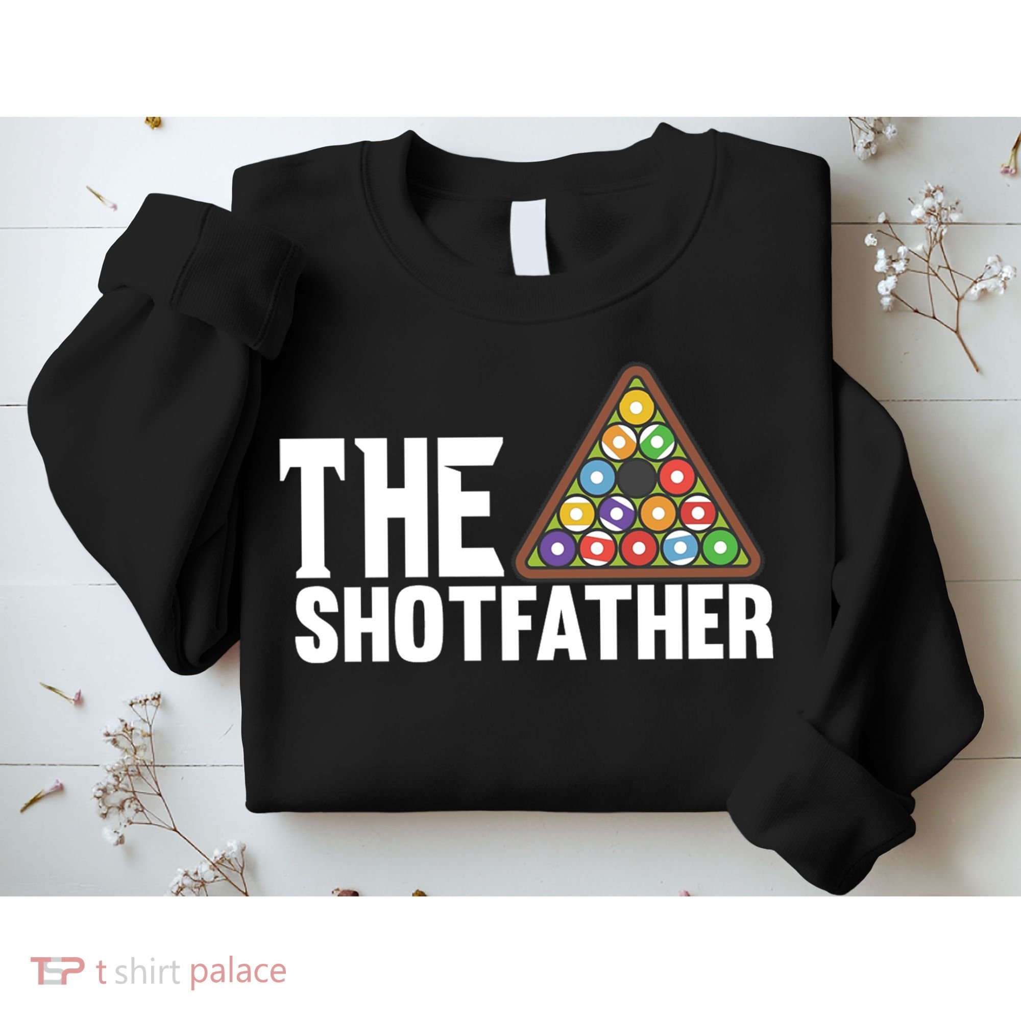 The Shotfather Billiards Dad Gift For Father's Day Sweatshirt