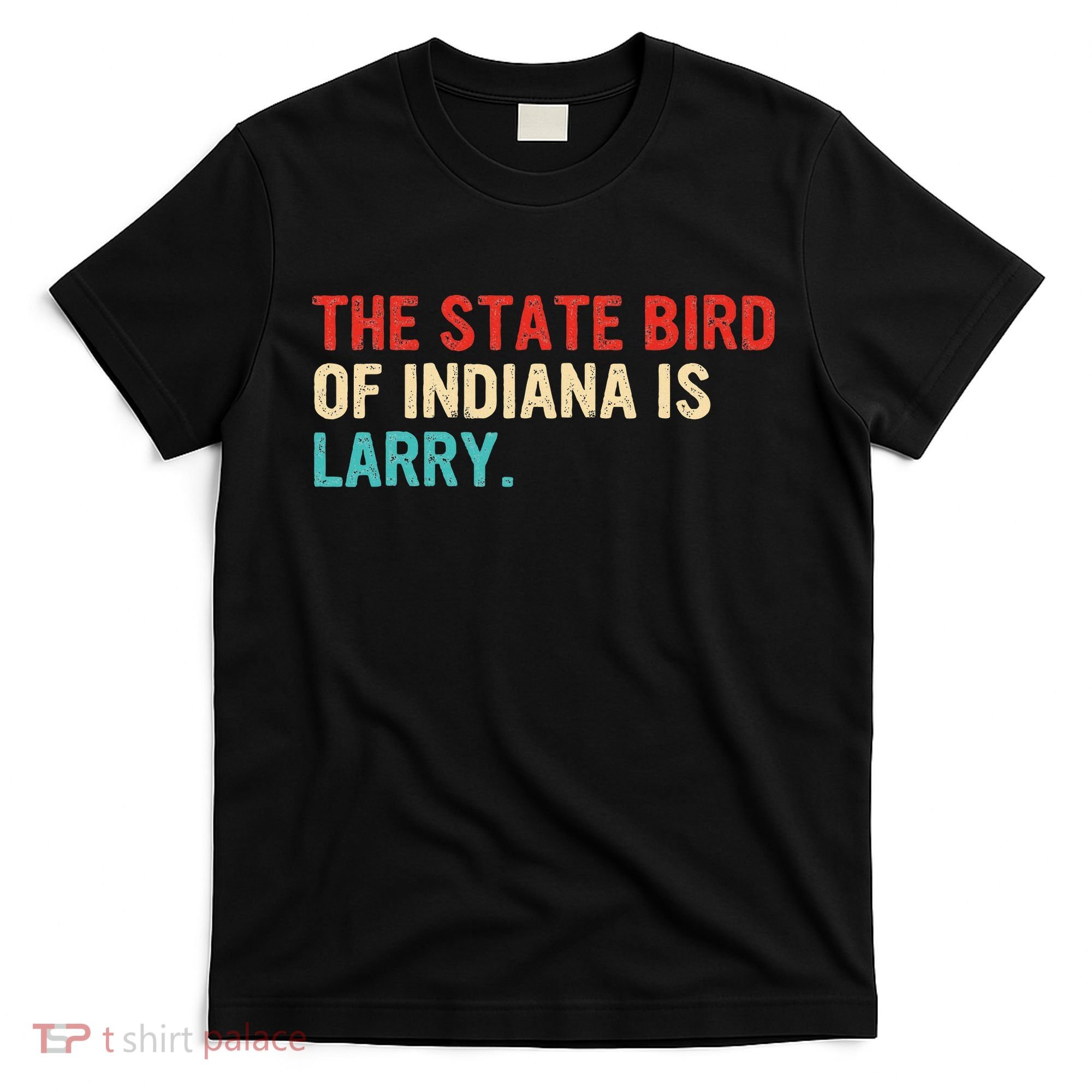 The State Bird Of Indiana Is Larry Vintage T-Shirt