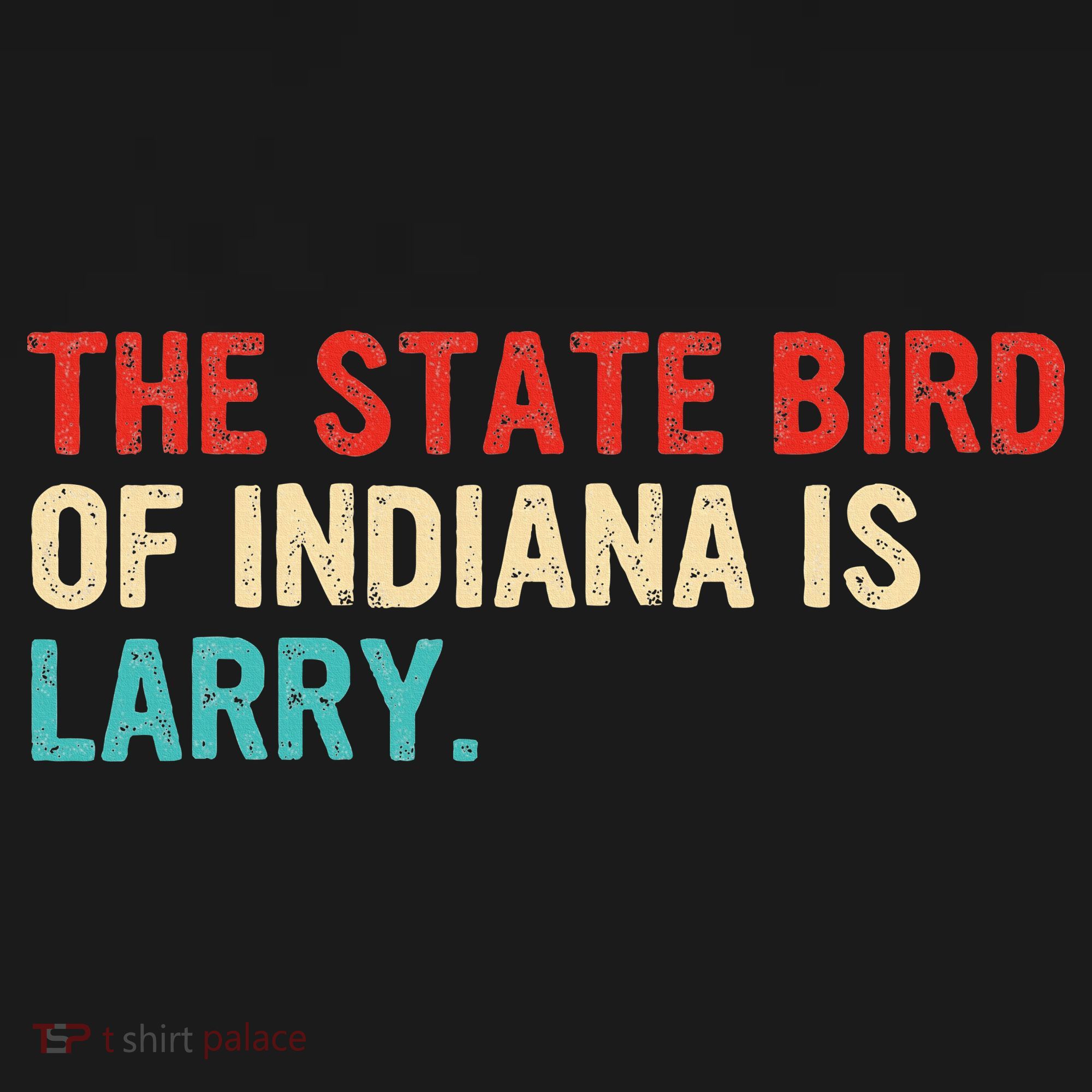 The State Bird Of Indiana Is Larry Vintage T-Shirt