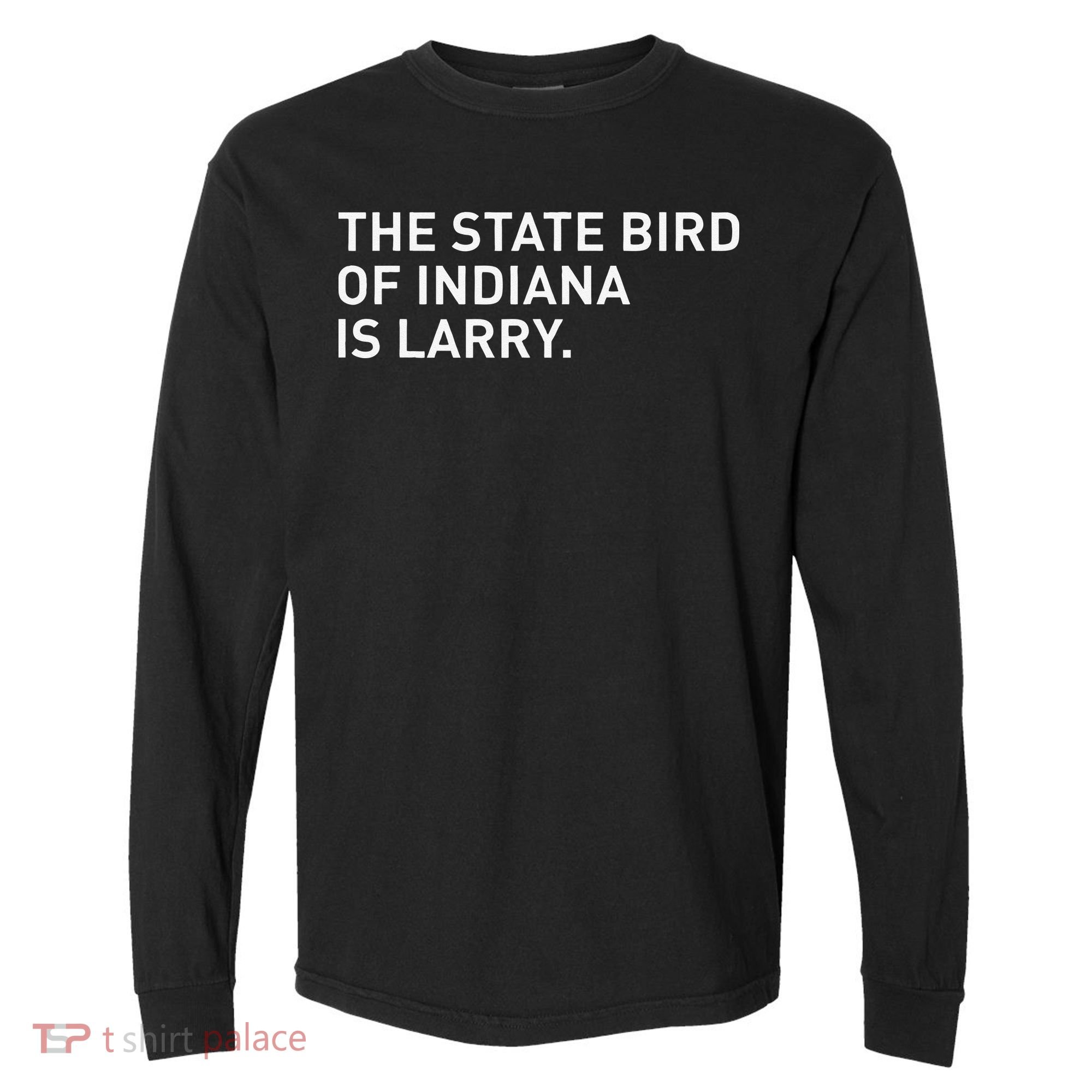 The State Bird Of Indiana Is Larry Comfort Colors Heavyweight Long Sleeve T-Shirt