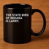 The State Bird Of Indiana Is Larry 11oz C Handle Ceramic Mug thumb 3