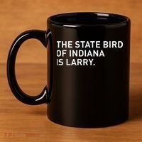 The State Bird Of Indiana Is Larry 11oz C Handle Ceramic Mug thumb 4