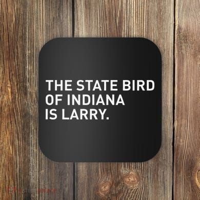The State Bird Of Indiana Is Larry Coaster