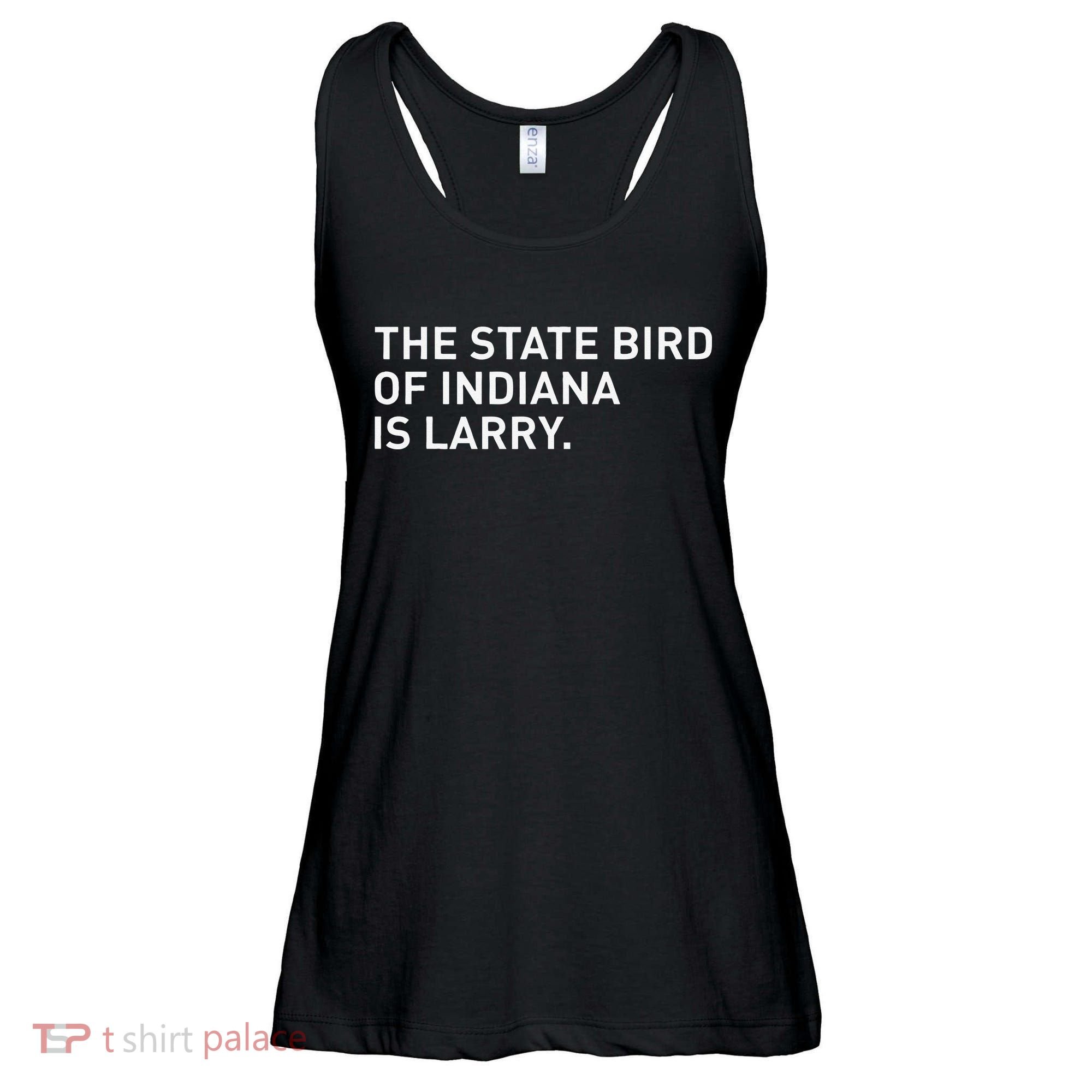 The State Bird Of Indiana Is Larry Ladies Essential Flowy Tank