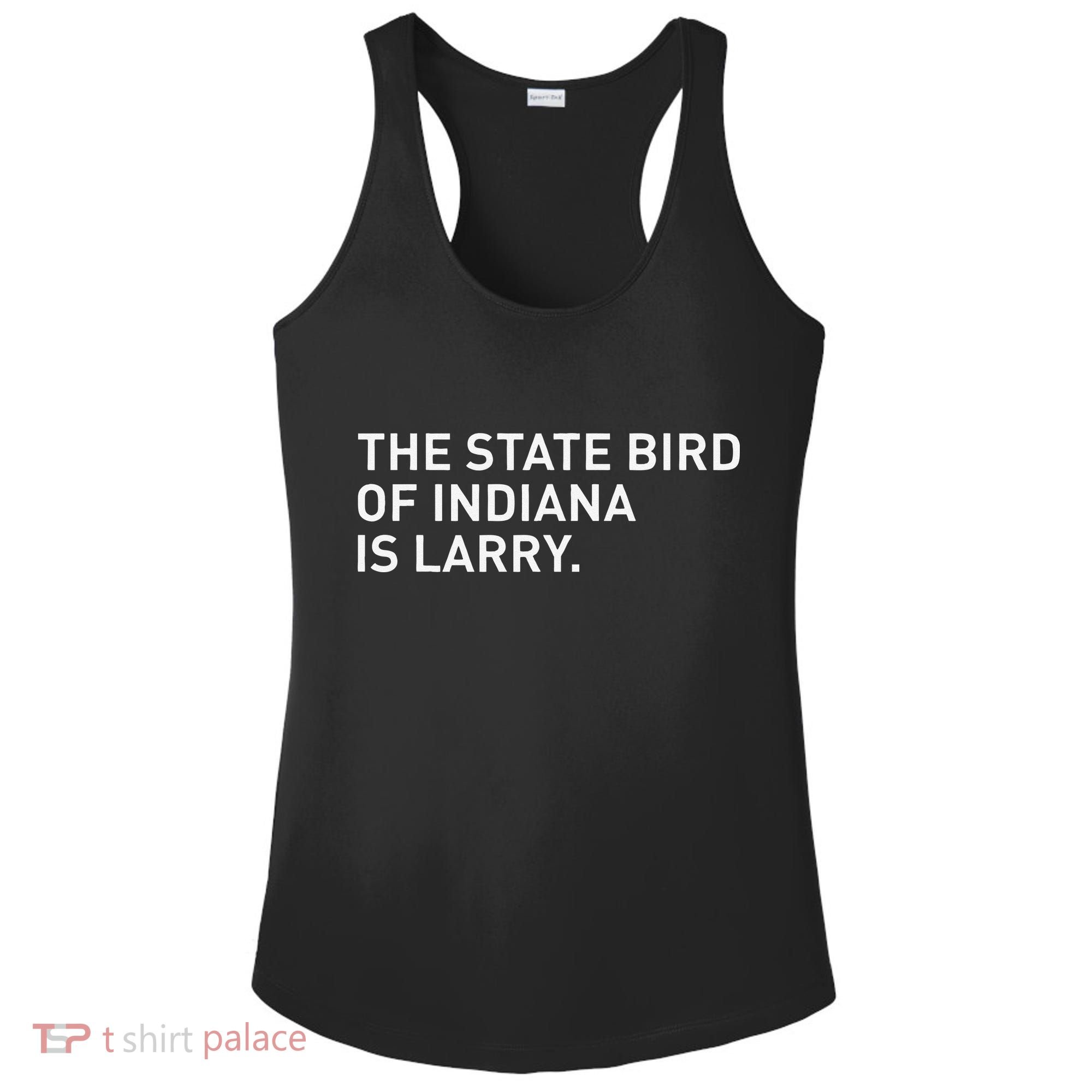 The State Bird Of Indiana Is Larry Ladies PosiCharge Competitor Racerback Tank