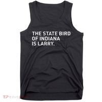 The State Bird Of Indiana Is Larry Tank Top thumb 0