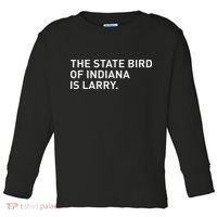 The State Bird Of Indiana Is Larry Toddler Long Sleeve Shirt thumb 0