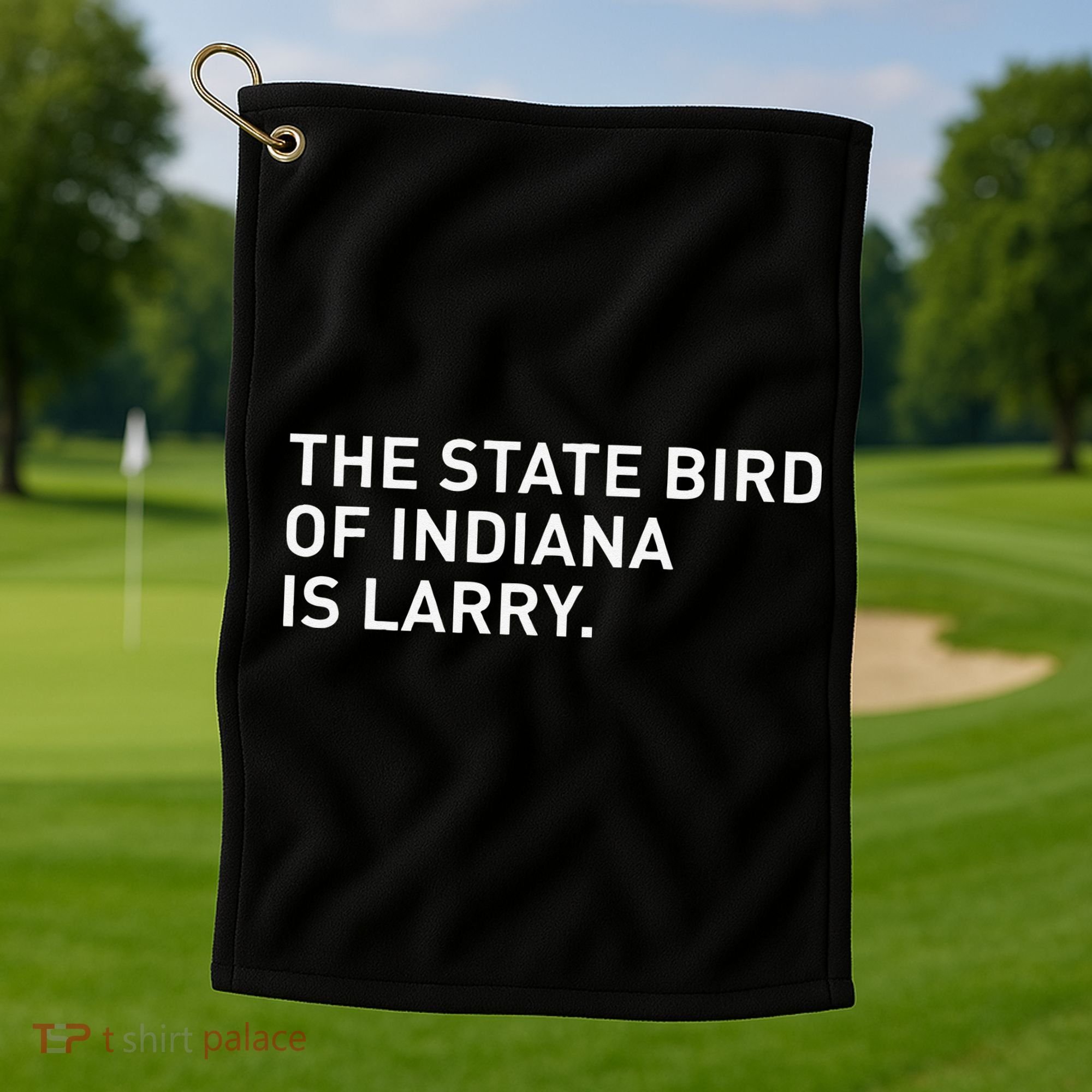 The State Bird Of Indiana Is Larry Golf Towel