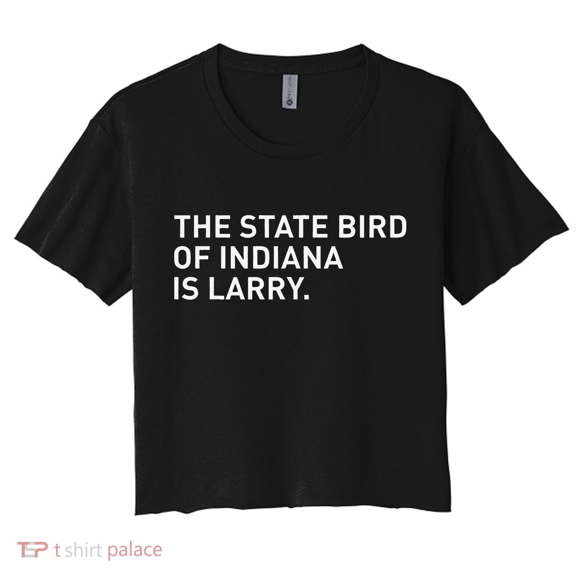 The State Bird Of Indiana Is Larry Women's Crop Top Tee