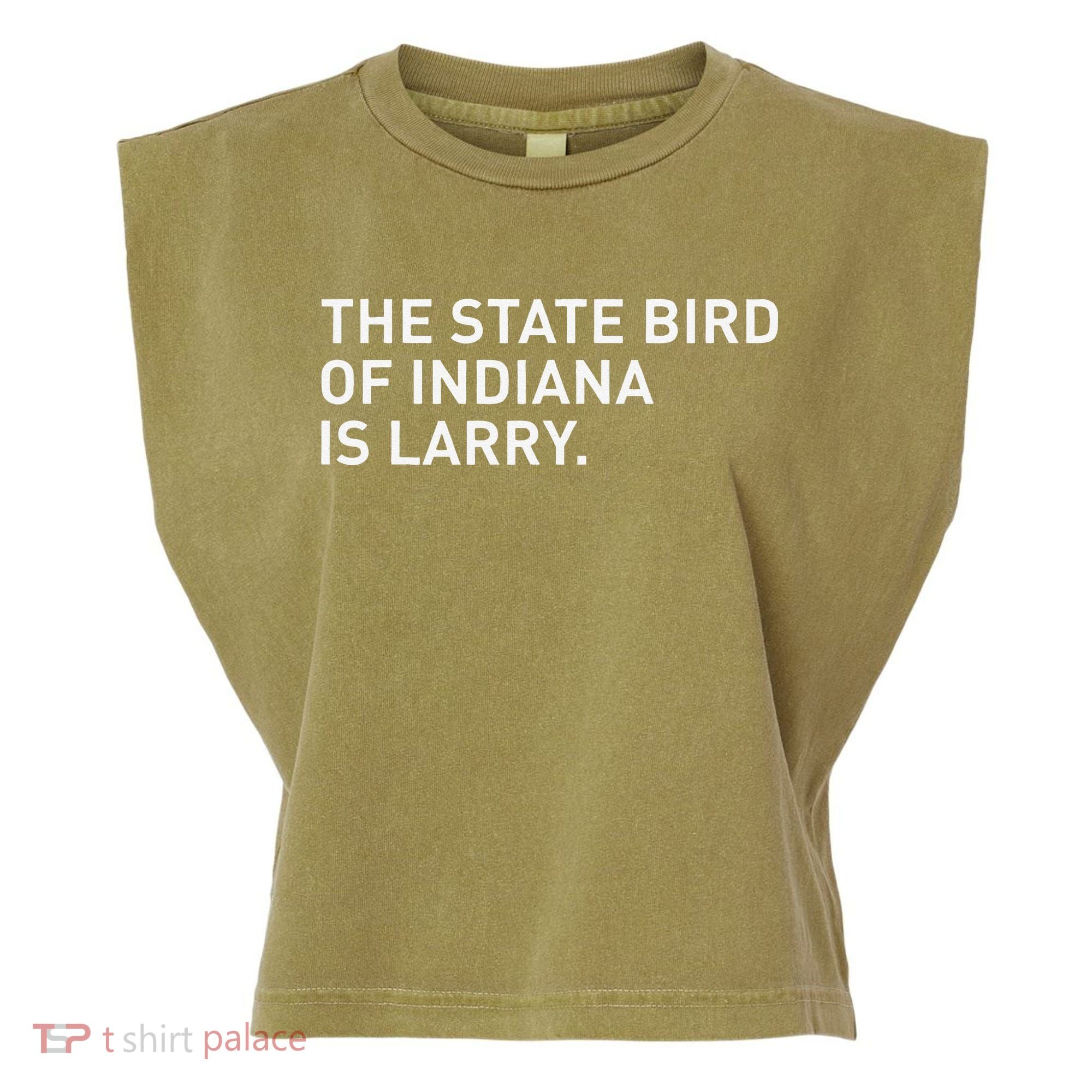 The State Bird Of Indiana Is Larry Garment-Dyed Women's Muscle Tee