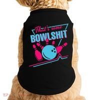 That Some Bowlshit Ball Pins Strike Spilt Doggie Tank thumb 0