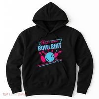 That Some Bowlshit Ball Pins Strike Spilt Hoodie thumb 0