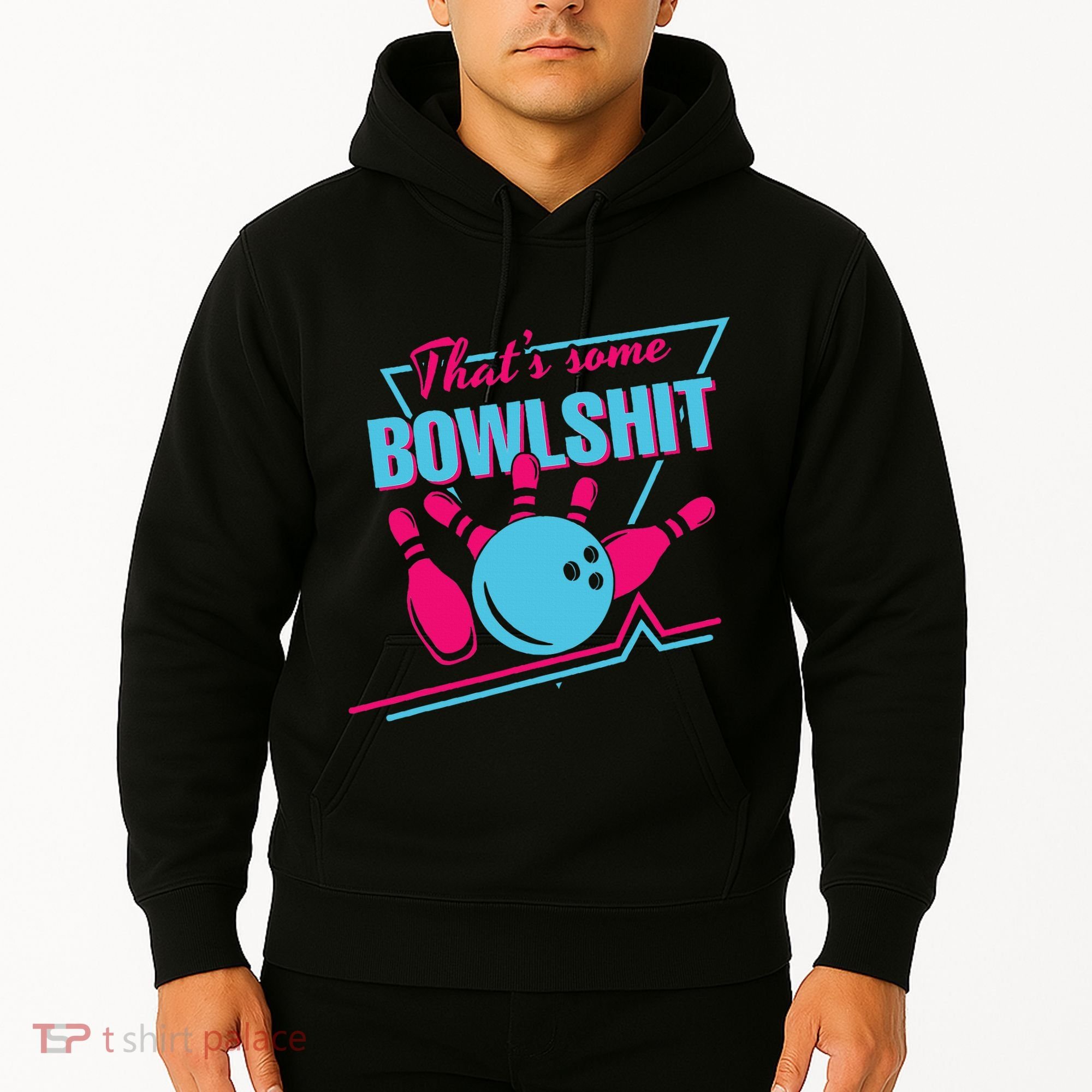 That Some Bowlshit Ball Pins Strike Spilt Hoodie