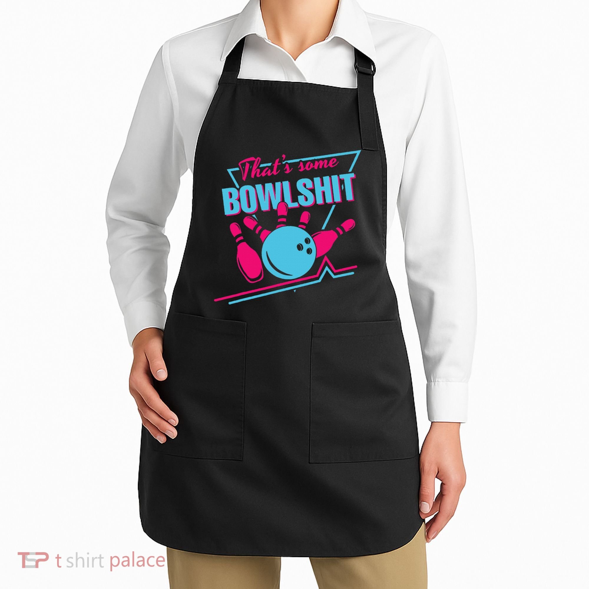 That Some Bowlshit Ball Pins Strike Spilt Apron