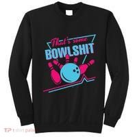 That Some Bowlshit Ball Pins Strike Spilt Sweatshirt thumb 0