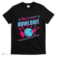That Some Bowlshit Ball Pins Strike Spilt T-Shirt thumb 0