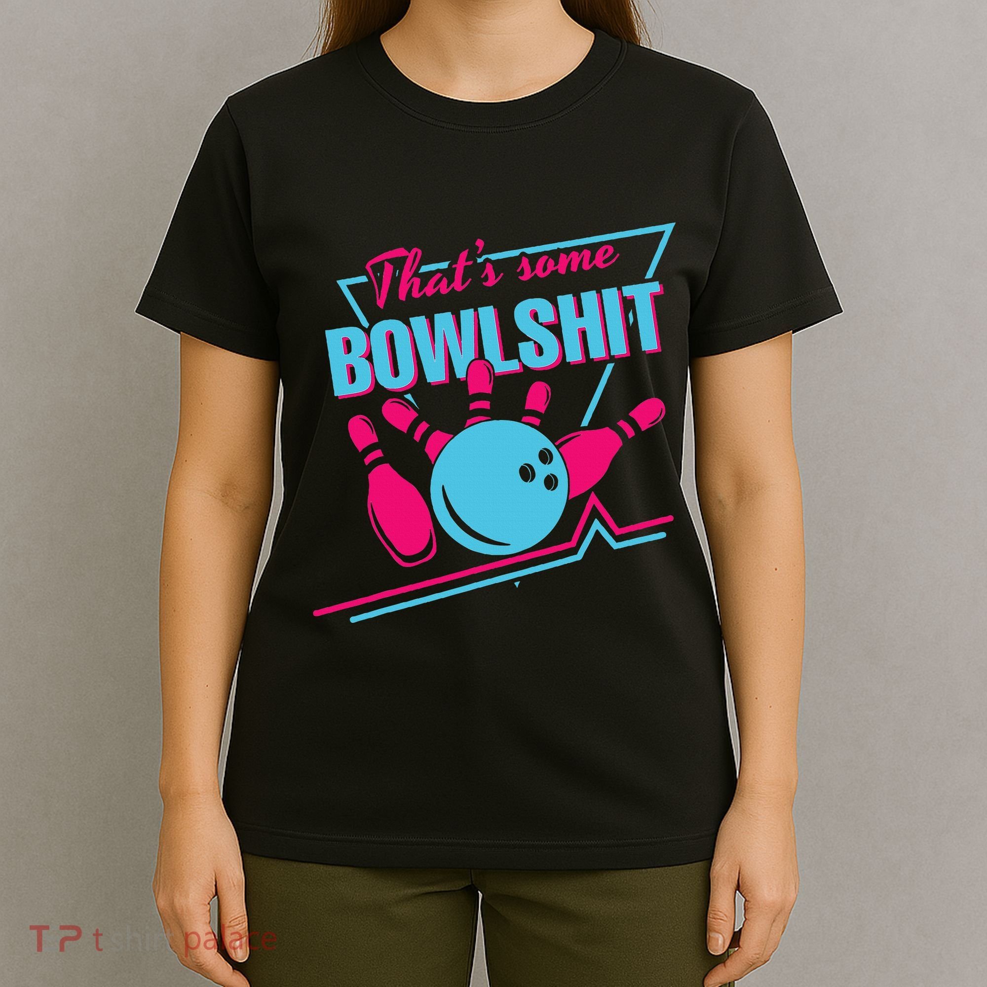 That Some Bowlshit Ball Pins Strike Spilt T-Shirt