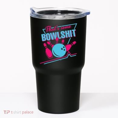That Some Bowlshit Ball Pins Strike Spilt Tumbler