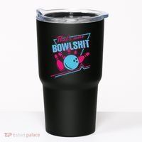 That Some Bowlshit Ball Pins Strike Spilt Tumbler thumb 0