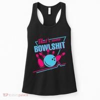 That Some Bowlshit Ball Pins Strike Spilt Women's Tank Top thumb 0