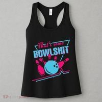 That Some Bowlshit Ball Pins Strike Spilt Women's Tank Top thumb 3