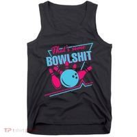 That Some Bowlshit Ball Pins Strike Spilt Tank Top thumb 0