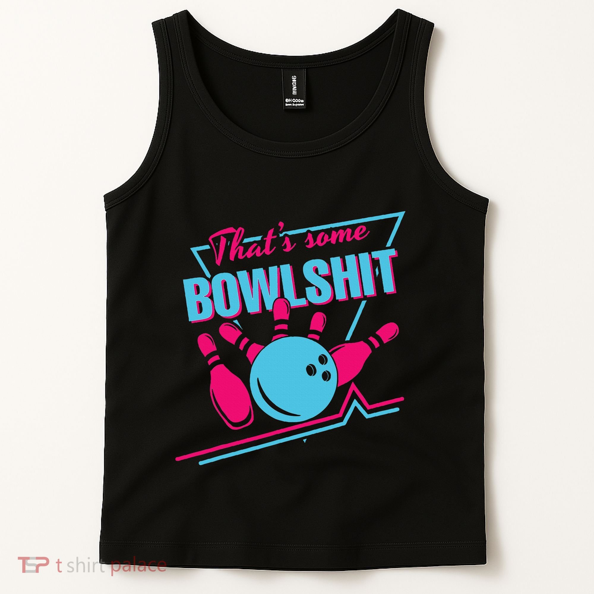That Some Bowlshit Ball Pins Strike Spilt Tank Top
