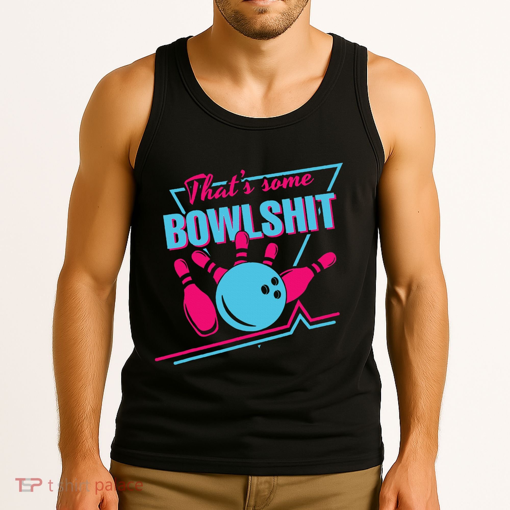 That Some Bowlshit Ball Pins Strike Spilt Tank Top