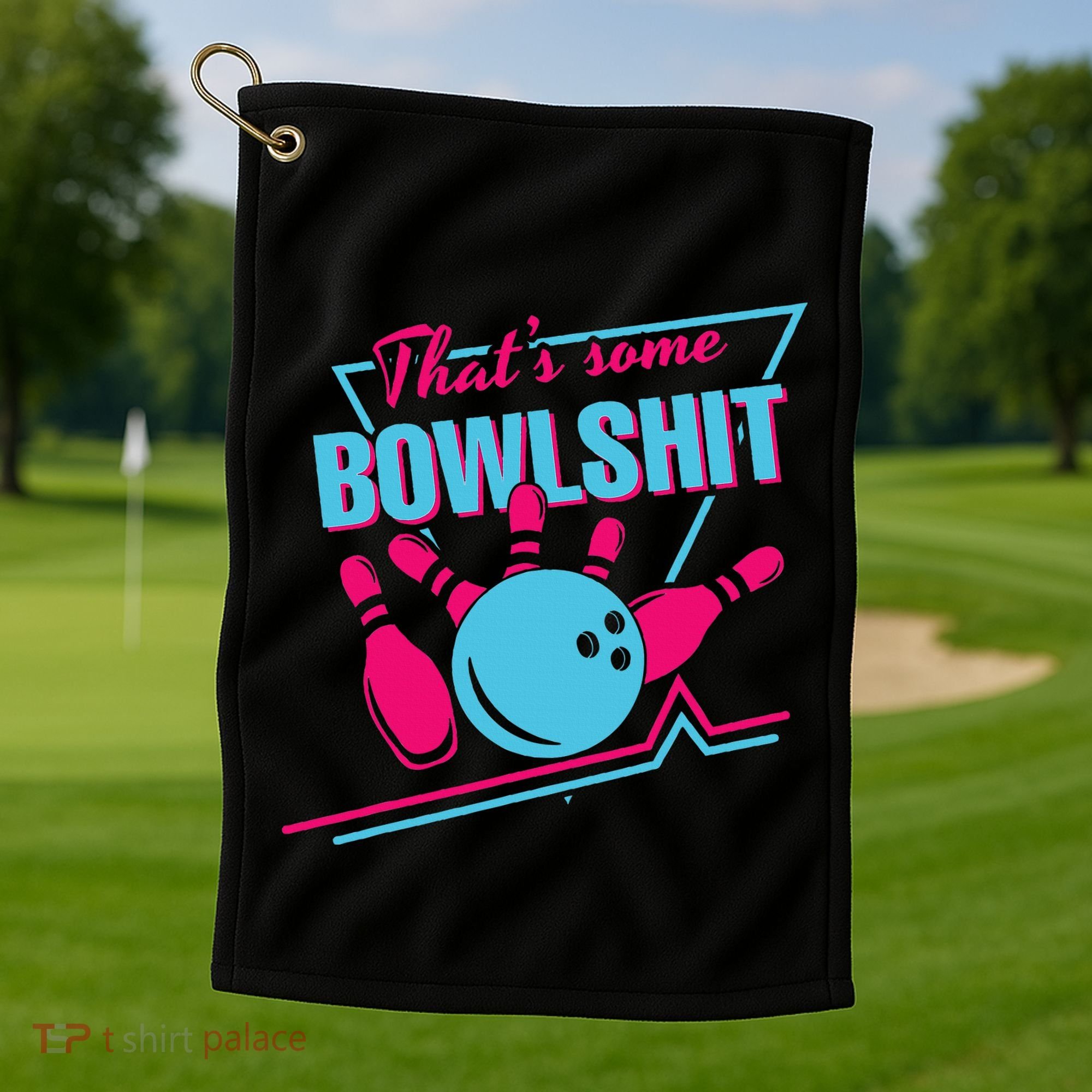That Some Bowlshit Ball Pins Strike Spilt Golf Towel