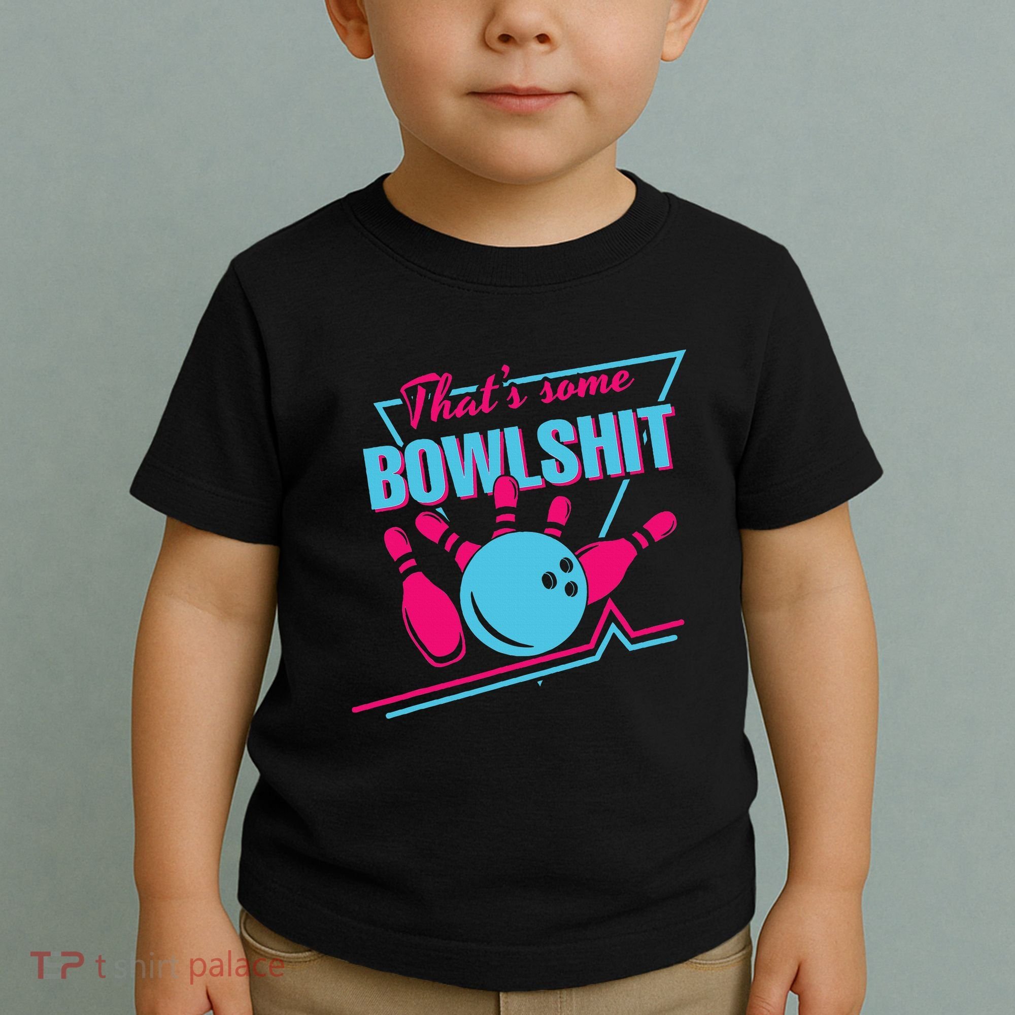 That Some Bowlshit Ball Pins Strike Spilt Toddler T-Shirt