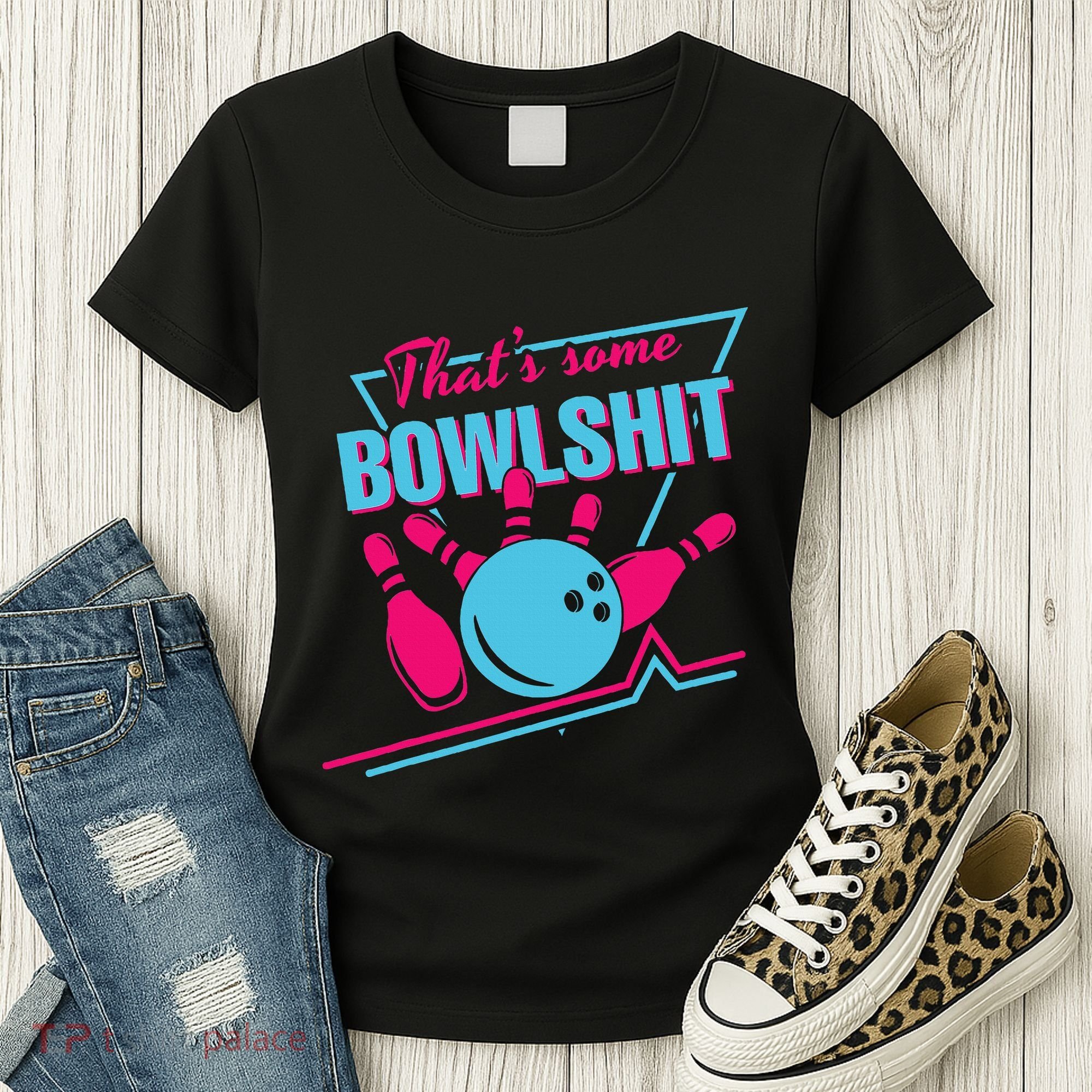 That Some Bowlshit Ball Pins Strike Spilt Women's T-Shirt