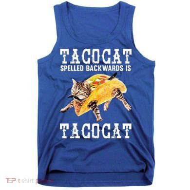 Tacocat Spelled Backward Is Taco Cat Tank Top