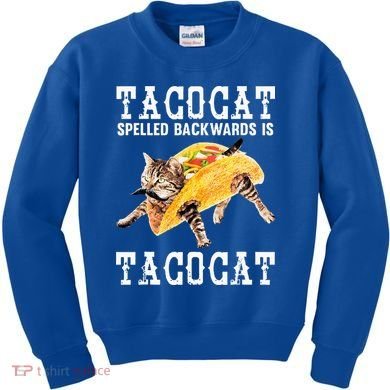 Tacocat Spelled Backward Is Taco Cat Kids Sweatshirt