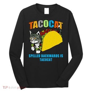 Tacocat Spelled Backwards Is Tacocat Long Sleeve Shirt
